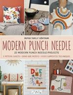 Modern Punch Needle: Modern and Fresh Punch Needle Projects