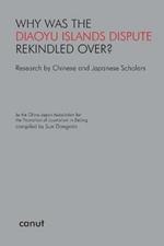 Why was the Diaoyu Islands Dispute Rekindled Over?: Research by Chinese and Japanese Scholars