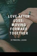 Love After Loss: Moving Forward Together