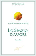 Lo spazio d'amore. I cedri sonori della Russia. Vol. 3