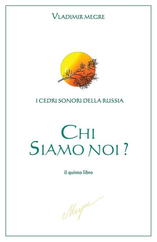 Chi siamo noi? I cedri sonori della Russia. Vol. 5 - Vladimir N. Megre - ebook