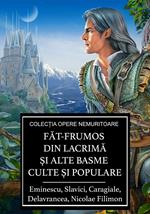 Fat-Frumos din lacrima si alte basme culte si populare