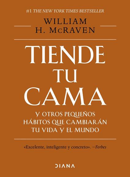 Tiende tu cama y otros pequeños hábitos que cambiarán tu vida y el mundo