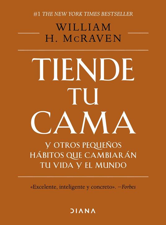 Tiende tu cama y otros pequeños hábitos que cambiarán tu vida y el mundo