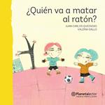 ¿Quién va a matar al ratón?