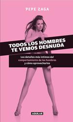 Todos los hombres te vemos desnuda