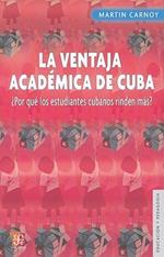 La Ventaja Academica de Cuba: Por Que los Estudiantes Cubanos Rinden Mas?