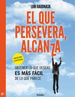 El que persevera alcanza