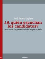 ¿A quién escuchan los candidatos?