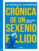 Crónica de un sexenio fallido