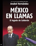 México en Llamas: el legado de Calderón