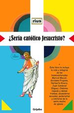 ¿Sería católico Jesucristo?