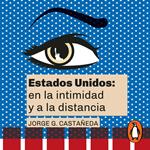 Estados Unidos: en la intimidad y a la distancia