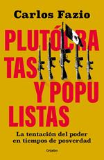 Populistas y Plutocratas.