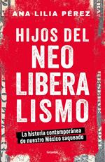 Hijos del Neoliberalismo