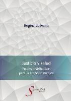 Justicia y salud. Pautas distributivas para la atencion medica