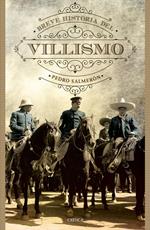 Breve historia del villismo