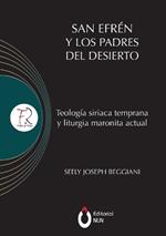 San Efren y los padres del desierto: Teologia siriaca temprana y liturgia maronita actual