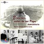 Francisco, antes de ser Papa. Anecdotario