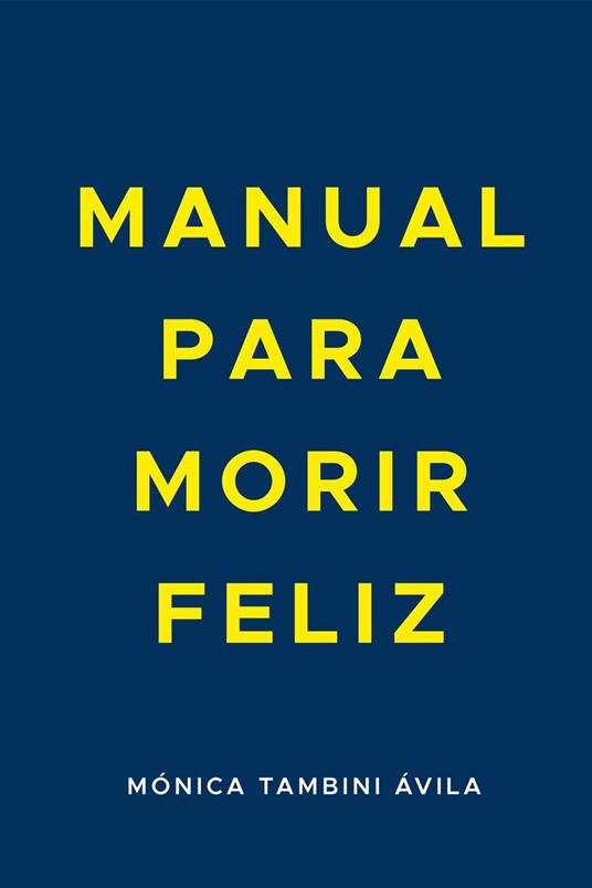 Manual para morir feliz