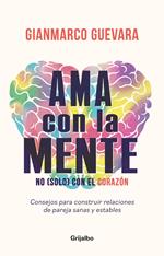 Ama con la mente, no (solo) con el corazón