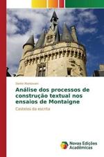 Analise dos processos de construcao textual nos ensaios de Montaigne