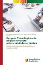 Parques Tecnologicos da Regiao Nordeste: potencialidades e limites