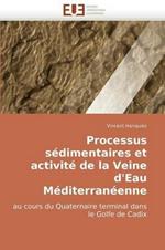 Processus S dimentaires Et Activit  de la Veine d''eau M diterran enne