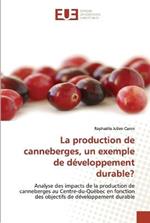 La production de canneberges, un exemple de developpement durable?