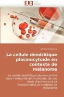 La Cellule Dendritique Plasmocytoide En Contexte de Melanome