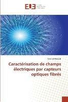 Caracterisation de Champs Electriques Par Capteurs Optiques Fibres