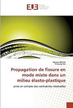 Propagation de fissure en mode mixte dans un milieu elasto-plastique