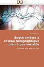 Spectrom tre   R seau Holographique Plan   Pas Variable