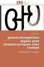 Glom rulonephrites Aig es Post Streptococciques Chez l'Enfant