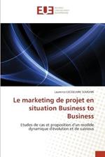 Le marketing de projet en situation Business to Business