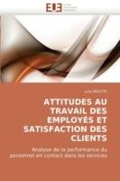 Attitudes Au Travail Des Employes Et Satisfaction Des Clients