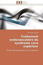 Traitement Endovasculaire Du Syndrome Cave Sup rieur