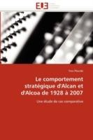Le Comportement Strategique D'Alcan Et D'Alcoa de 1928 a 2007