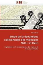 Etude de La Dynamique Collisionnelle Des Molecules N2h+ Et H2O