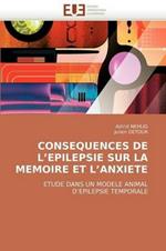 Consequences de l''epilepsie Sur La Memoire Et l''anxiete