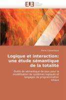 Logique Et Interaction: Une Etude Semantique de La Totalite