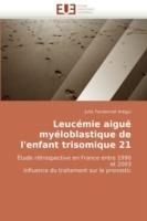 Leucemie Aigue Myeloblastique de L'Enfant Trisomique 21