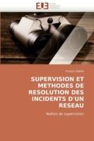 Supervision Et Methodes de Resolution Des Incidents D'Un Reseau