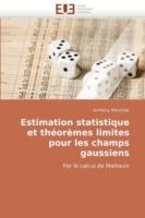 Estimation Statistique Et Th or mes Limites Pour Les Champs Gaussiens