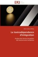 La Toxicod pendance d''int gration