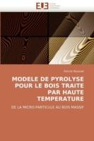 Modele de Pyrolyse Pour Le Bois Traite Par Haute Temperature