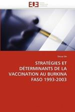 Strategies Et Determinants de La Vaccination Au Burkina Faso 1993-2003