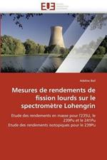 Mesures de Rendements de Fission Lourds Sur Le Spectrom tre Lohengrin