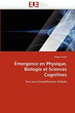 mergence En Physique, Biologie Et Sciences Cognitives
