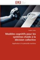 Mod les Cognitifs Pour Les Syst mes d''aide   La D cision Collective